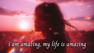 I AM Amazing, My LIFE is AMAZING! ⚛️New Formula! 1 Affirmation RAMPAGE Subliminal + Visual Sub