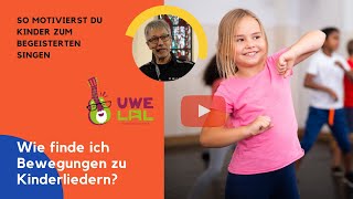 Wie finde ich passende Bewegungen zu Kinderliedern?