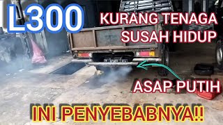 penyebab L300 KURANG TENAGA dan ASAP PUTIH di knalpot