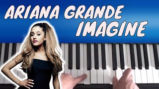 Ariana Grande - Imagine Piano Tutorial