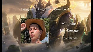 Malphite unkillable / League of Legends one for all / 10k health / Broken champion