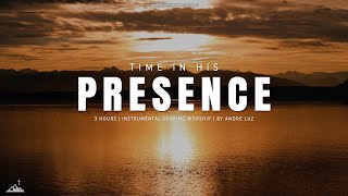 TIME IN HIS PRESENCE // INSTRUMENTAL SOAKING WORSHIP // SOAKING WORSHIP MUSIC