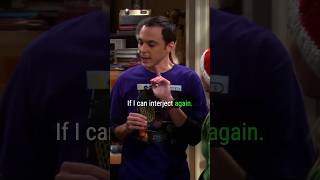 TBBT S03E11 | Sheldon - If I can interject again #shorts