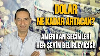 Dolar ne kadar artacak? Amerikan seçimleri her şeyin belirleyicisi mi? Devrim Akyıl yorumladı!…