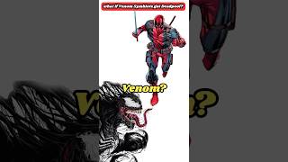 What if the Venom Symbiote got Deadpool? #Shorts #Viral