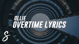 Ollie - Overtime (Lyrics / Lyric Video)