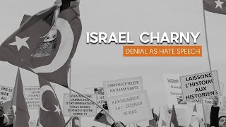 Israel Charny: Denial as Hate Speech