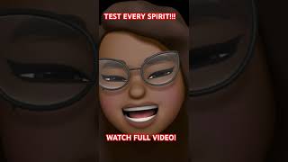 TEST EVERY SPIRIT!!!