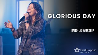 “Glorious Day” First Dallas Worship Band | July 14, 2024