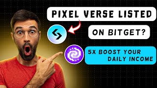 Pixelverse Listed On Bitget? 5X Your Daily Income