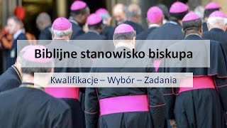 Biblijne stanowisko biskupa. Kwalifikacje – wybór – zadania