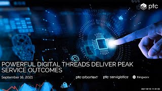 Powerful Digital Threads Deliver Peak Service Outcomes