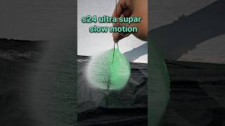 s24 ultra supar slow motion test #shorts #viralshorts #trending #youtubeshorts