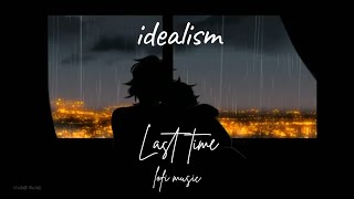 idealism - last time (lofi music)