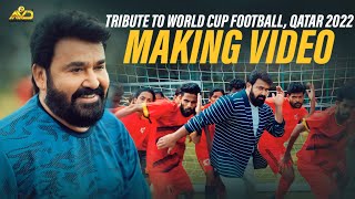 Making Video - Tribute To World Cup Football Qatar 2022 | Mohanlal | Aashirvad Cinemas