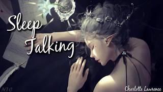 「Nightcore」➼ Charlotte Lawrence - Sleep Talking [Lyric]♬