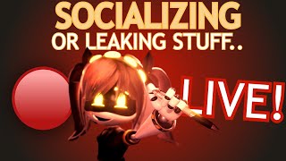 🔴 SOCIALIZING, OR LEAKING STUFF LIVE! 🔴 (E-LIVE)