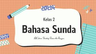 Kelas 2 Bahasa Sunda Pangajaran 3 : Pancen Urang Sapopoe