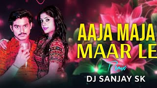 Aaja Maja Mar le Cg Trending Song | Aaja Maja Mar le Dj Song Dj Sanjay Sk 2024***