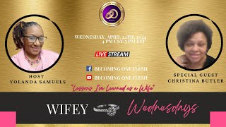 Wifey Wednesdays (Special Guest Christine Butler)