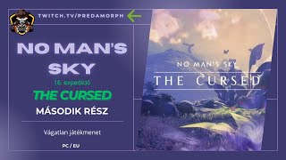 [HUN] No Man's Sky - Végtelen Galaxisok: Fedezd fel Velem! - 16. expedíció: The Cursed #2| ST#24