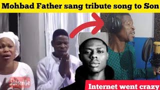 Mohbad Father sang tribute song to Son