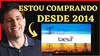 Taesa Estou comprando desde 2014 - Fabio Baroni