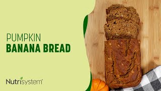 Pumpkin Banana Bread - Nutrisystem Recipe