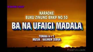 Karaoke BA NA UFAIGI MADALA II Buku Zinuno BNKP No.30 II Tonika A=1