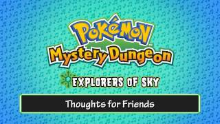 139 - Thoughts for Friends - (Pokémon Mystery Dungeon - Explorers of Sky)