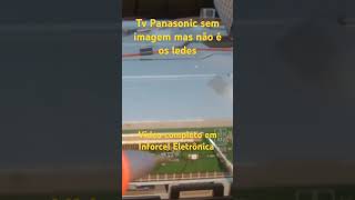 Tv Panasonic sem imagem mas não é LED #smartphone #panasonicelectronics #tvtronica #eletrotecnica