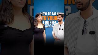 How To Talk To Your Crush? | Day 13 | #shorts