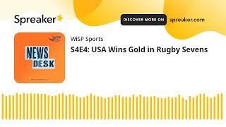 S4E4: USA Wins Gold in Rugby Sevens