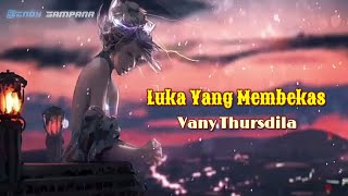 Slowrock Terbaru 2022 - Vany Thursdila ▪ Luka Yang Membekas ( Official Lirik Video )