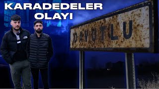 KARADEDELER OLAYI (Davutlu Köyünde Korku Dolu Bir Gece)