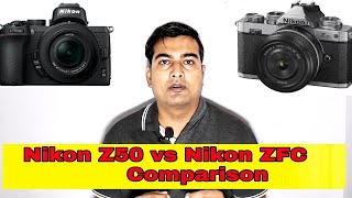 Nikon Z50 vs ZFC Comparision! 2022