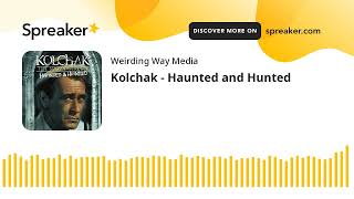 Kolchak - Haunted and Hunted