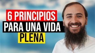 ¡Estas 6 Claves te llevarán a una vida PLENA y llena de SIGNIFICADO!