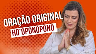 ORAÇÃO ORIGINAL DO HO’OPONOPONO