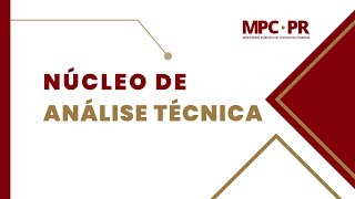 Conheça o Núcleo de Análise Técnica do Ministério Público de Contas do Paraná