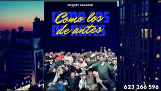 SISQUET SALAZAR - COMO LOS DE ANTES