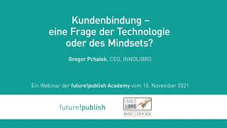 Kundenbindung – eine Frage der Technologie oder des Mindsets?