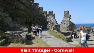 Tintagel, Cornwall: A Journey to the Heart of The Legend Of King Arthur