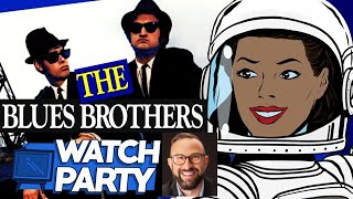 The Blues Brothers 1980 - WATCH PARTY w/ Douglas A. Burton   - wp ep79 - live ep222