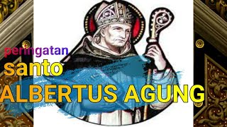 SANTO ALBERTUS AGUNG, Uskup dan Pujangga Gereja, 15 November