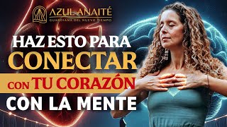 Ep20. HAZ el MEJOR RITUAL para CONECTAR el CORAZÓN y la MENTE 🧠❤️ | Azul Anaite