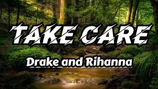 Drake and Rihanna - Take Care (Lyrics)