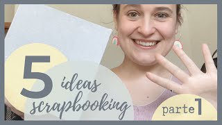 SCRAPBOOK IDEAS en español ► 5 nuevas IDEAS ✌️ ► Parte 1