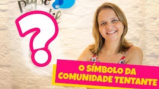 O Símbolo da COMUNIDADE TENTANTE | Papo Fértil