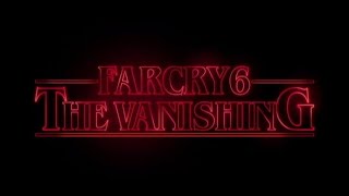 Farcry6 - The Vanishing - Stranger Things - First Playthru! #ps4 #farcry6 #strangerthings  #gaming